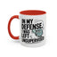 Humor Mug - In My Defense