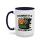 Humor Mug - It Is What It Is