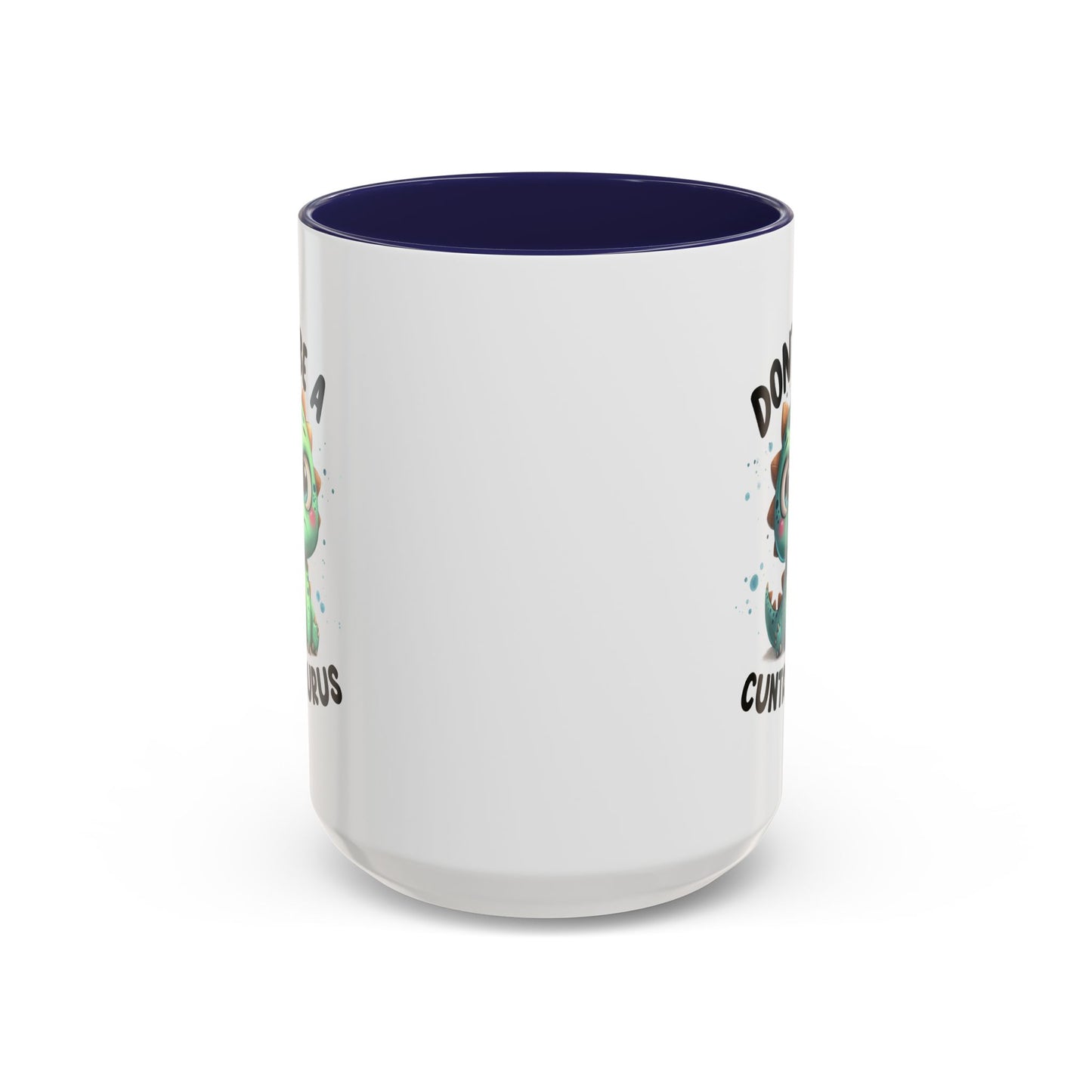Humor Mug - Don't Be a Cuntasaurus