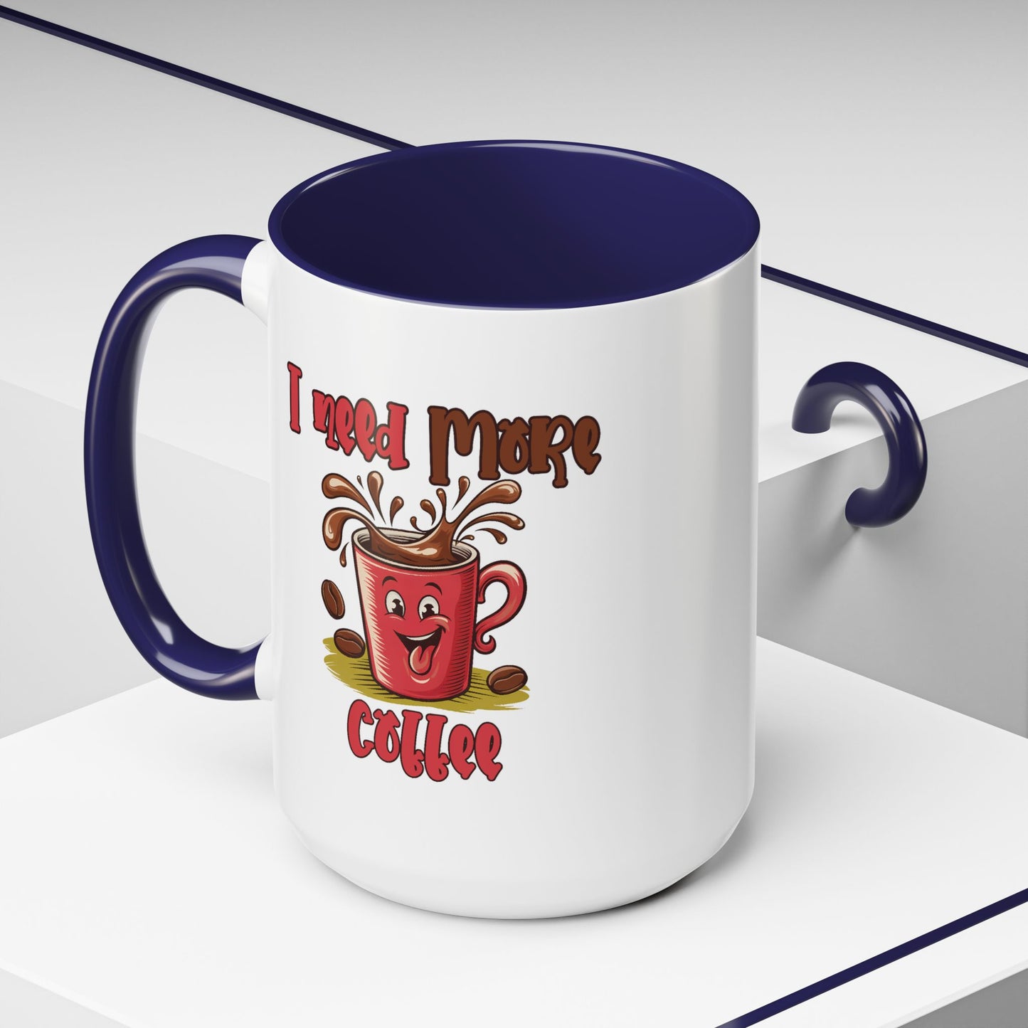 Humor Mug - I Need More Coffee
