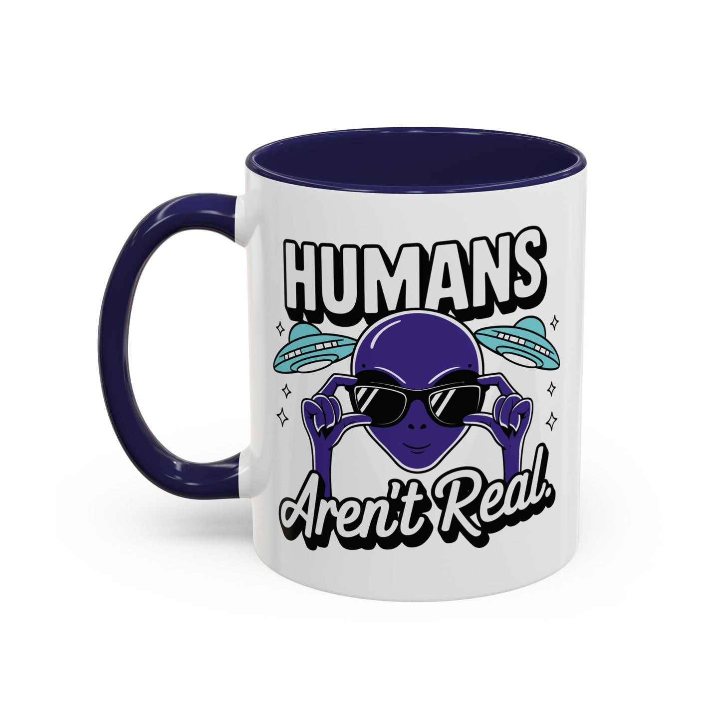 Alien Mug - Humans Aren't Real