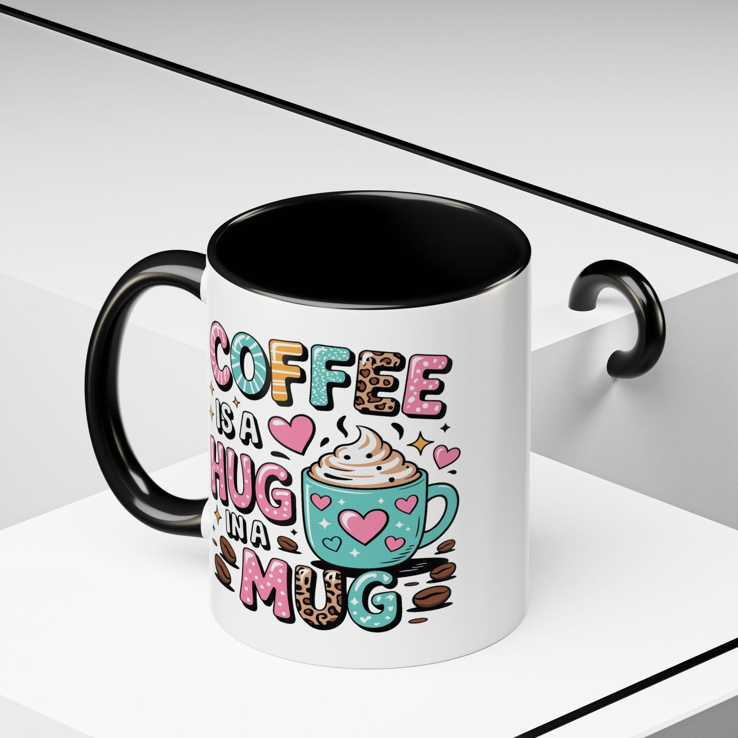 Humor Mug - Coffee is a Hug in a Mug