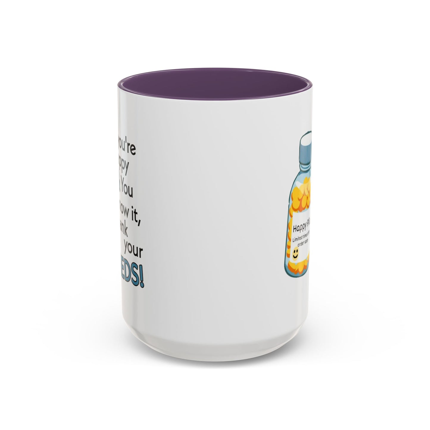 Humor Mug - If You're Happy
