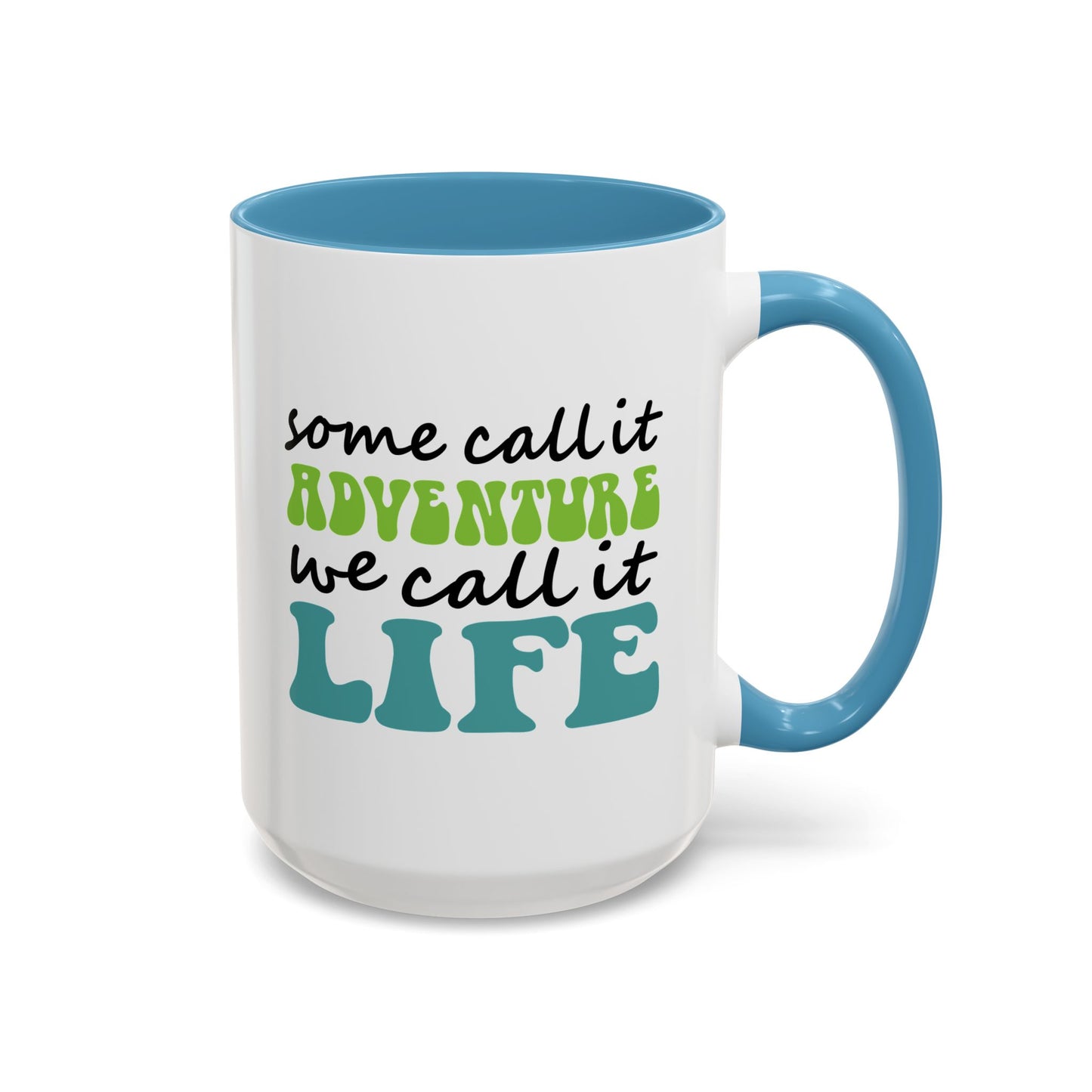 Adventure Mug - Some Call It Adventure