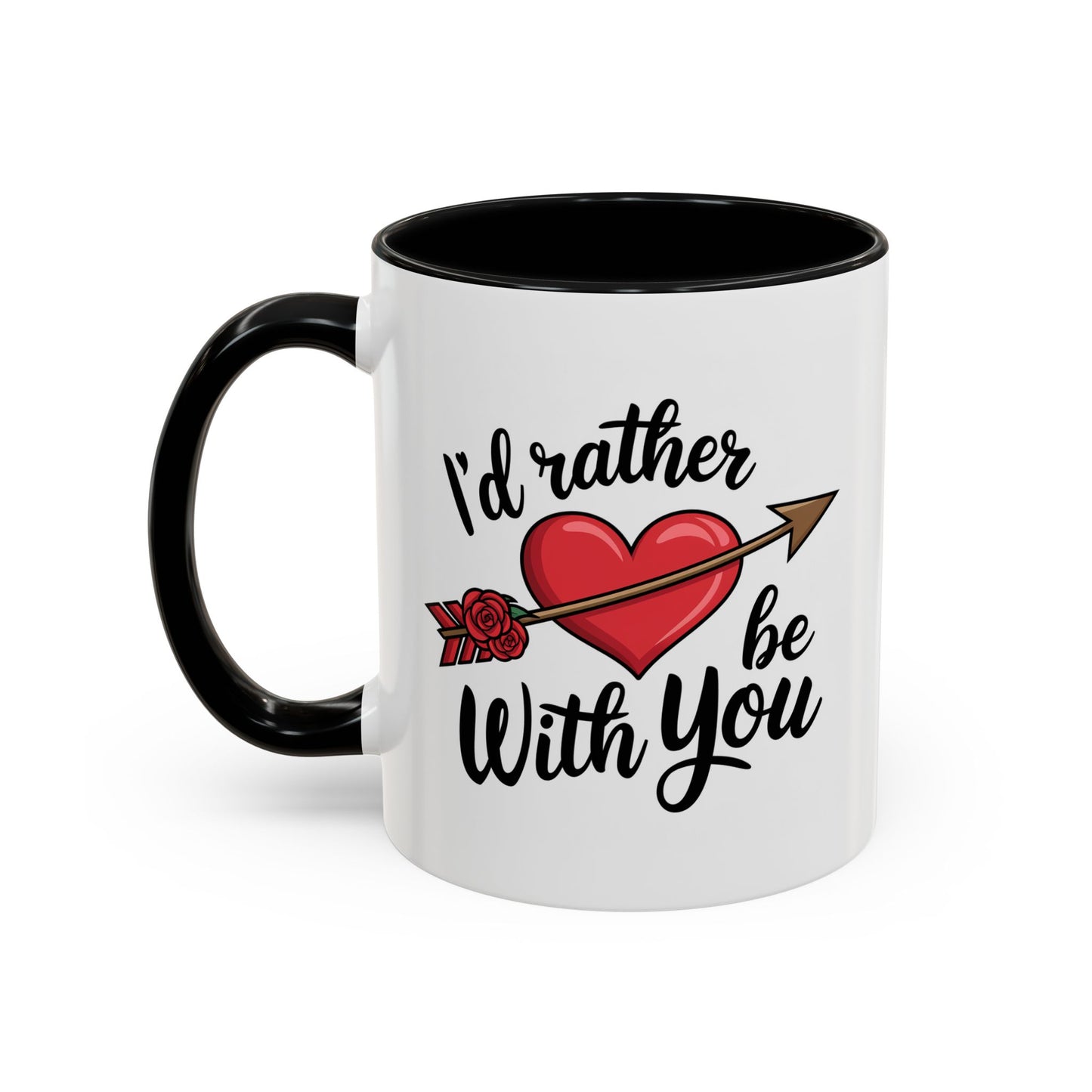 Valentine's Day Mug - I'd Rather Be With You