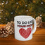 Adult Mug - To Do List Your Mom
