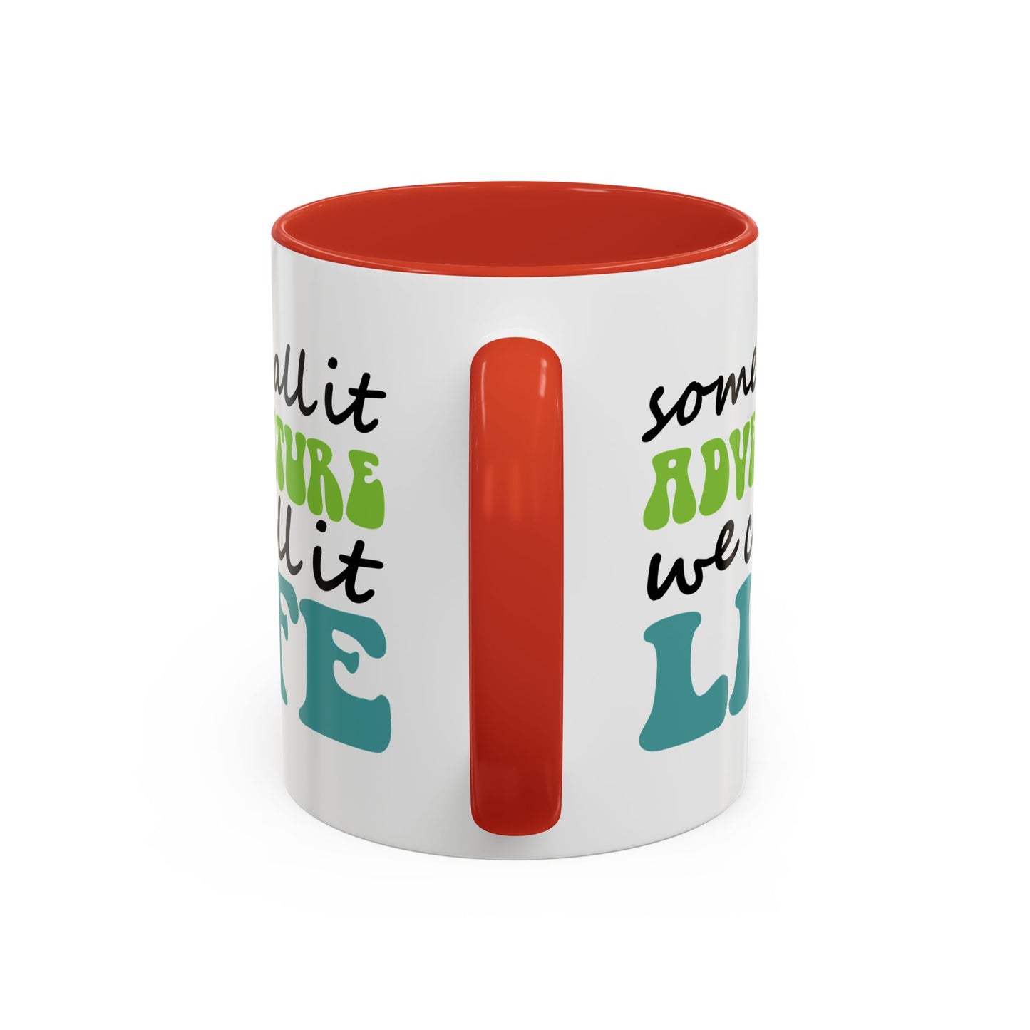 Adventure Mug - Some Call It Adventure