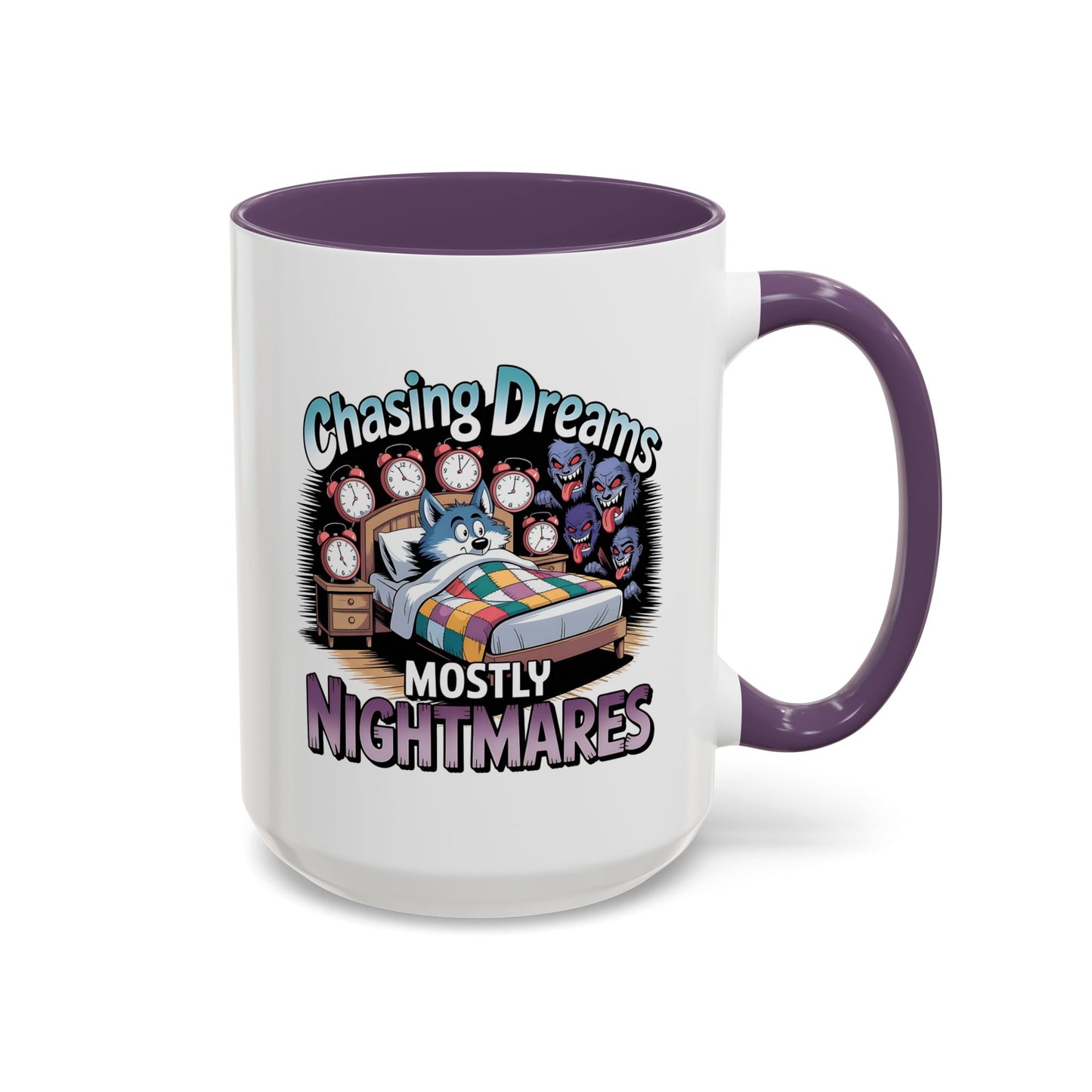 Humor Mug - Chasing Dreams Mostly Nightmares