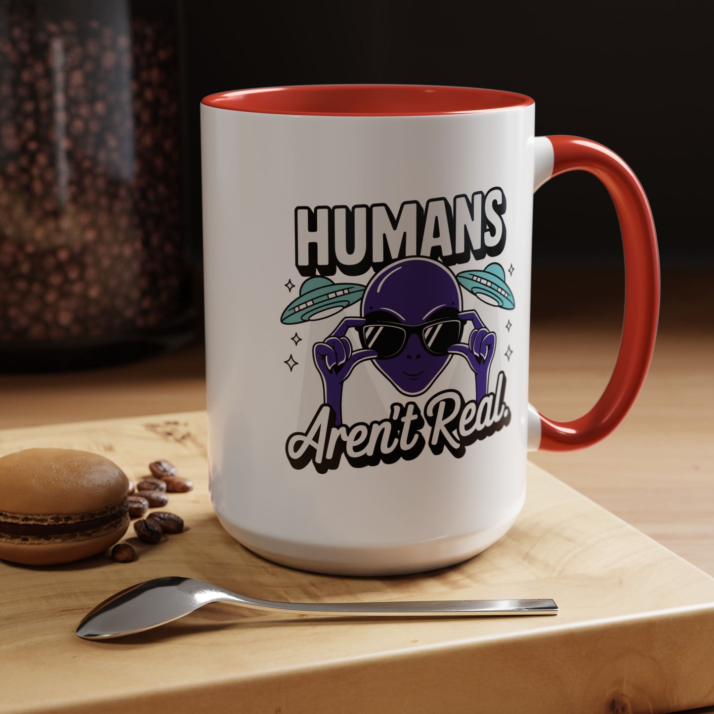 Alien Mug - Humans Aren't Real