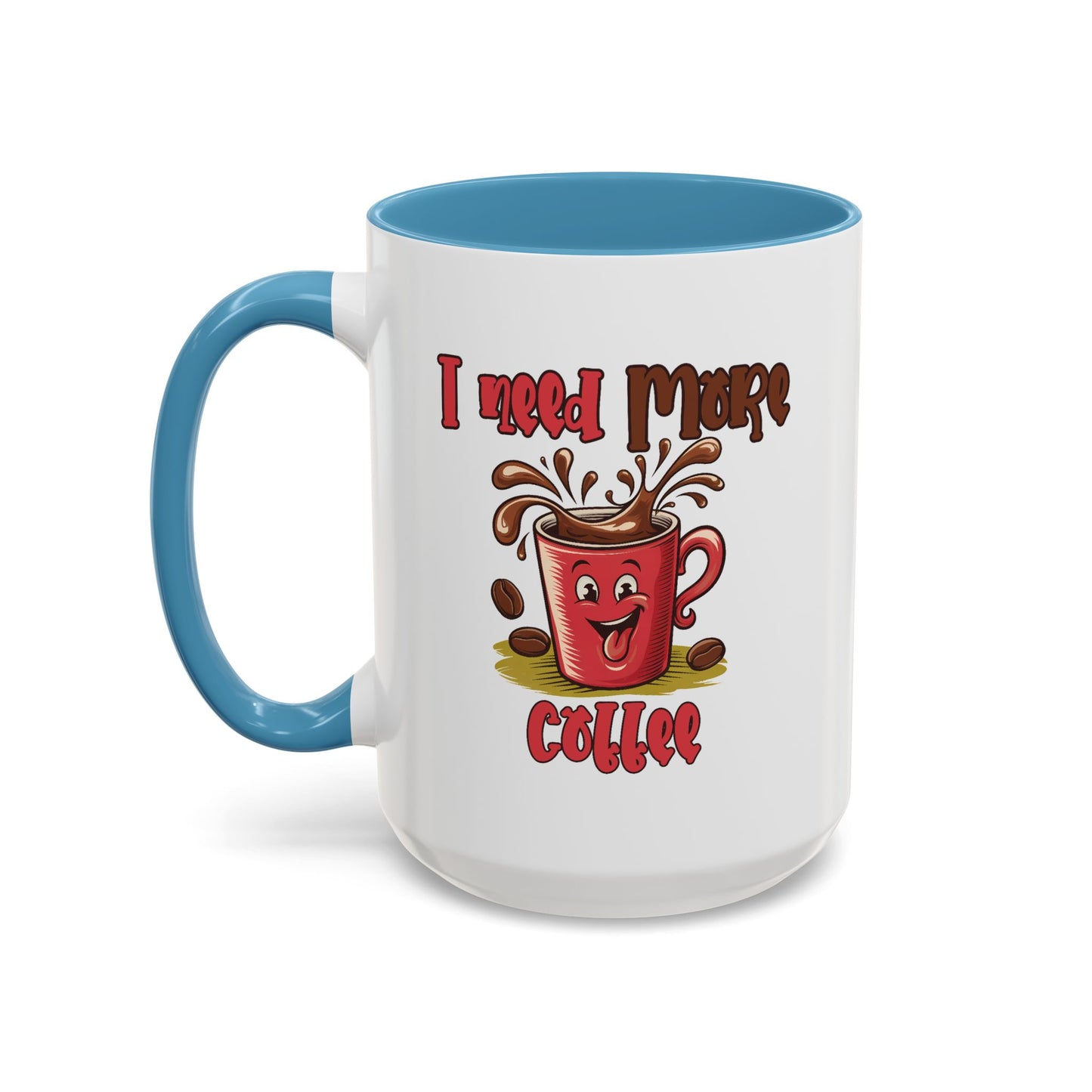 Humor Mug - I Need More Coffee