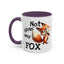 Humor Mug - Not Givin Any Fox