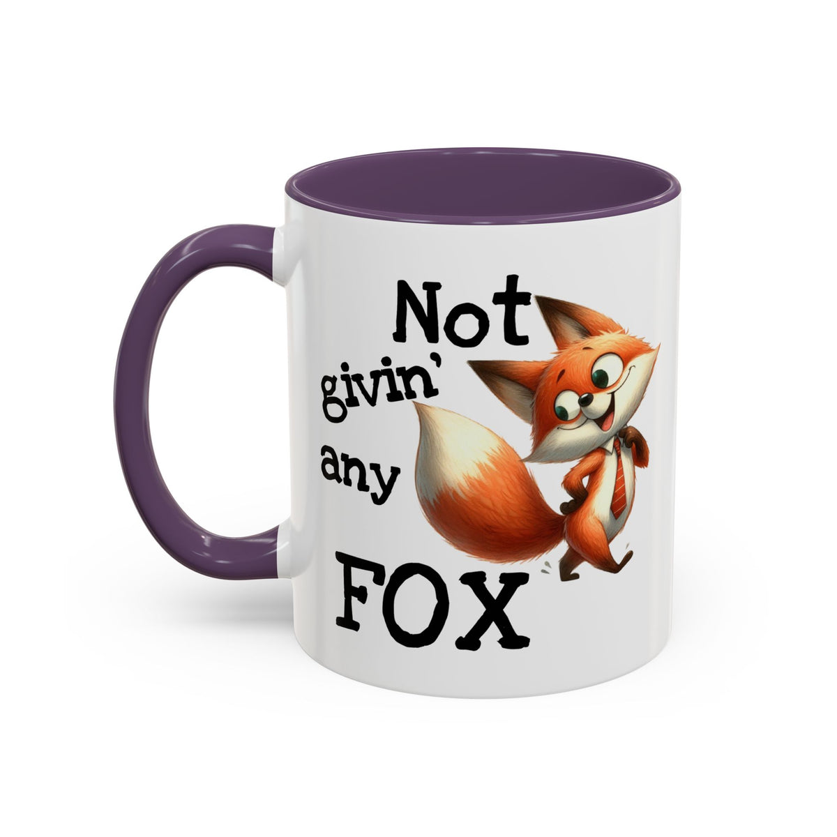 Humor Mug - Not Givin Any Fox