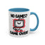 Humor Mug - No Games