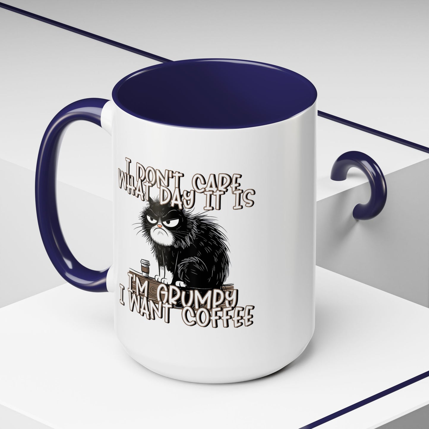 Humor Mug - I Don't Care What Day it is