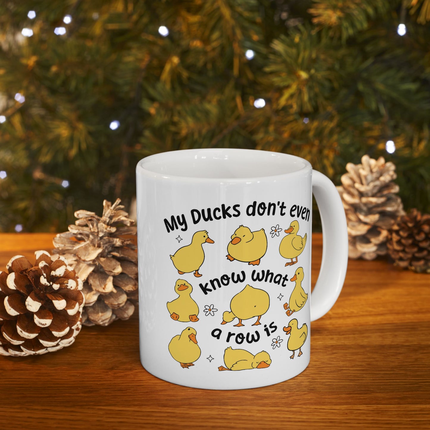 Humor Mug - My Ducks Don't Even Know What a Row is