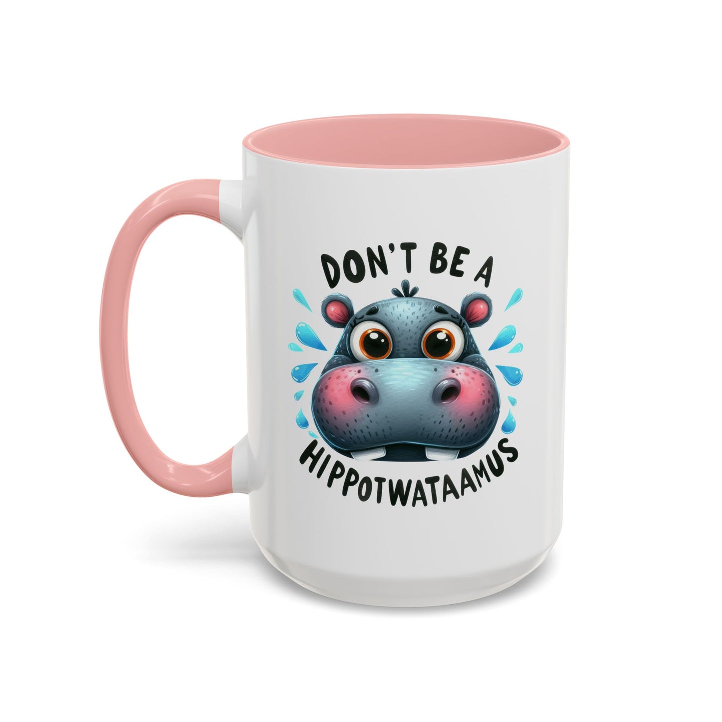 Humor Mug - Don't Be a Hippotwataamus