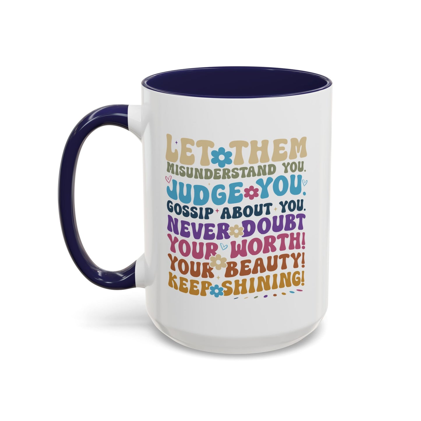 Motivation Mug - Let Them Misunderstand You