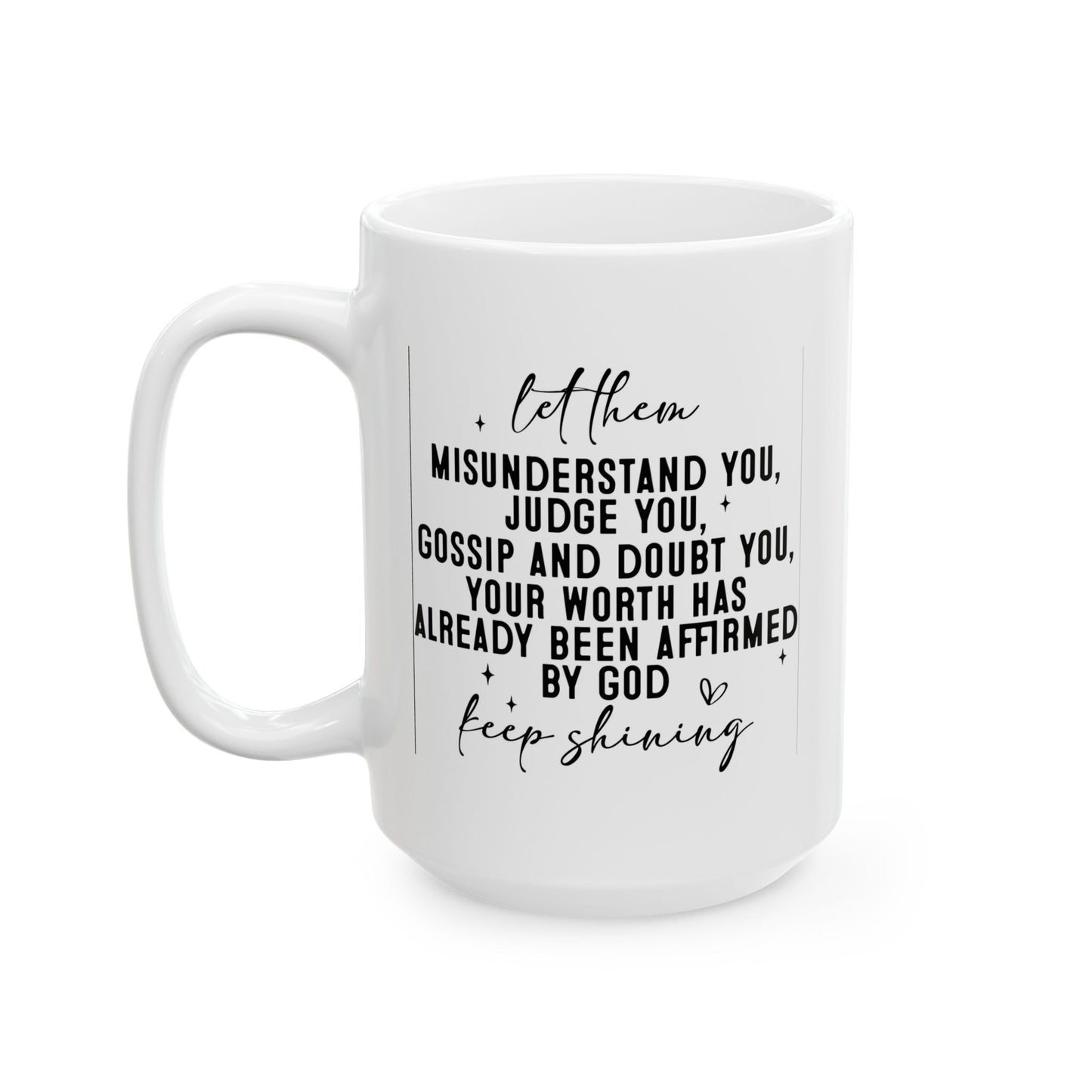 Motivation Mug - Let Them Misunderstand You