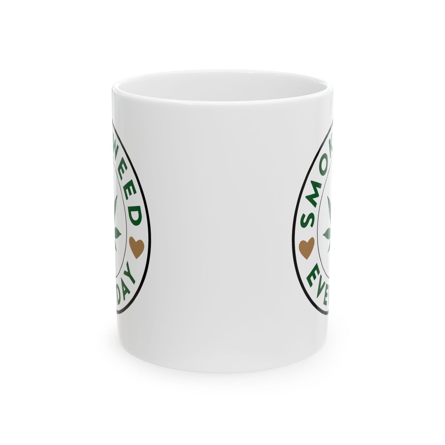 Humor Mug - Smoke Weed Everyday