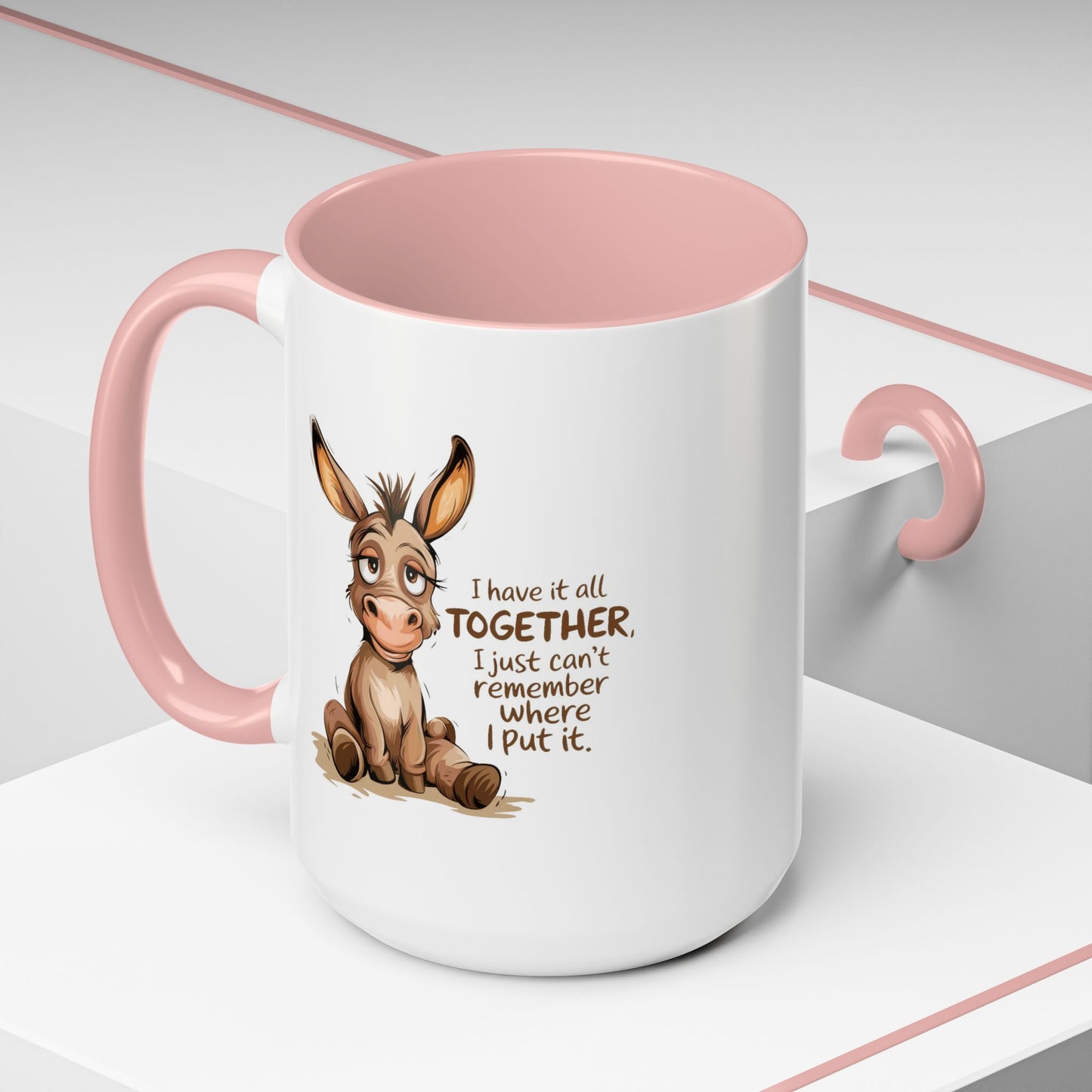 Humor Mug - I Have It All Together