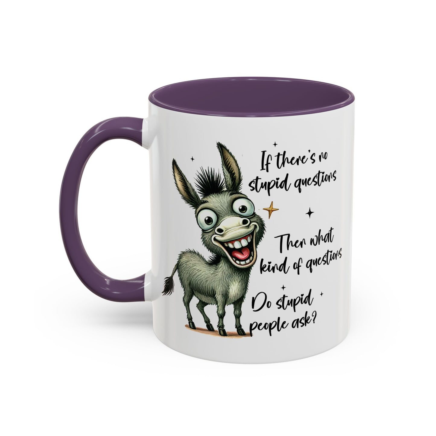 Humor Mug - If there are no stupid questions