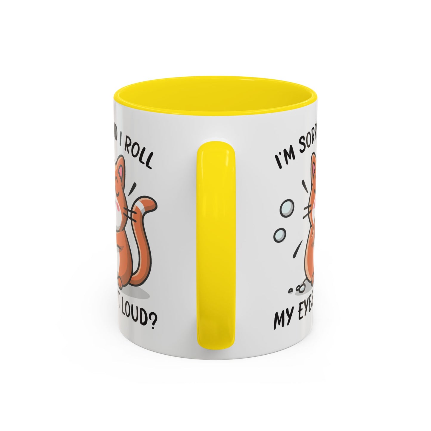 Animal Mug - I'm Sorry Did I Roll My Eyes Out loud?