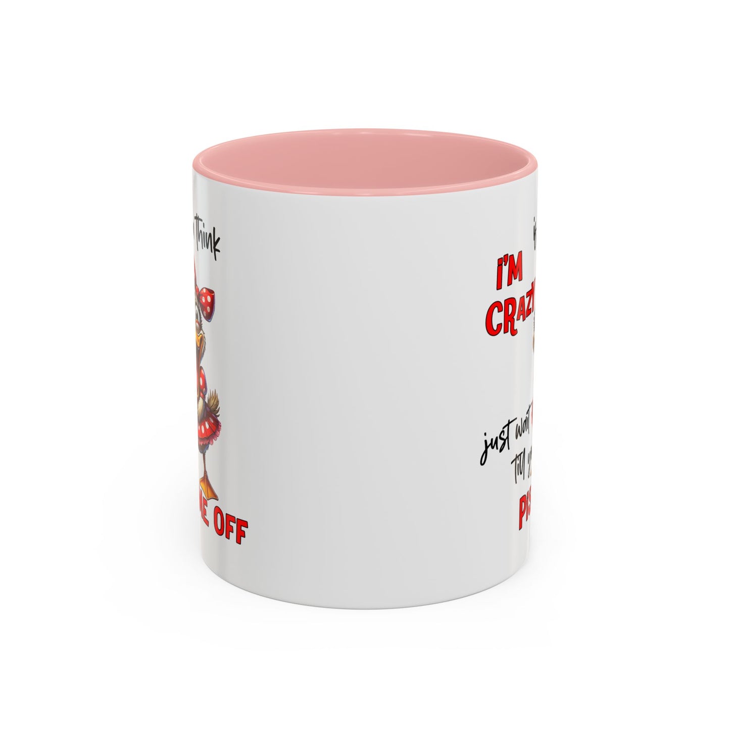 Humor Mug - If You Think I'm Crazy