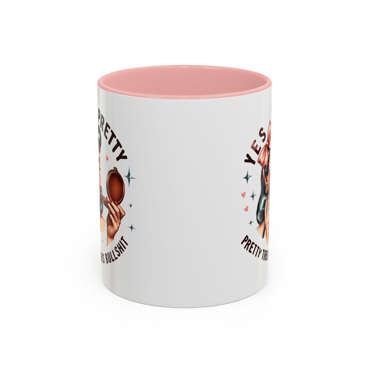 Humor Mug - Yes I'm Pretty