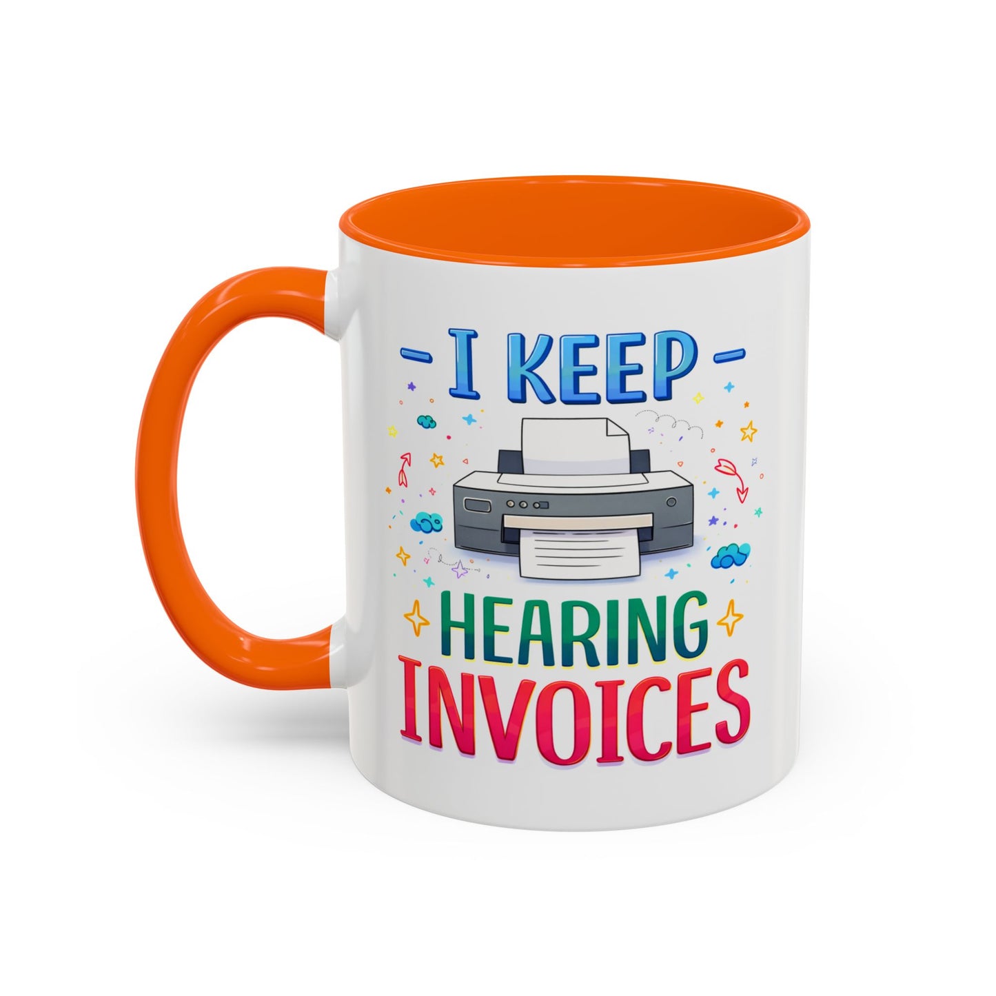 Office Mug - I Keep Hearing Invoices