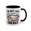 Animal Mug - I'm Not Lazy I'm Conserving Energy