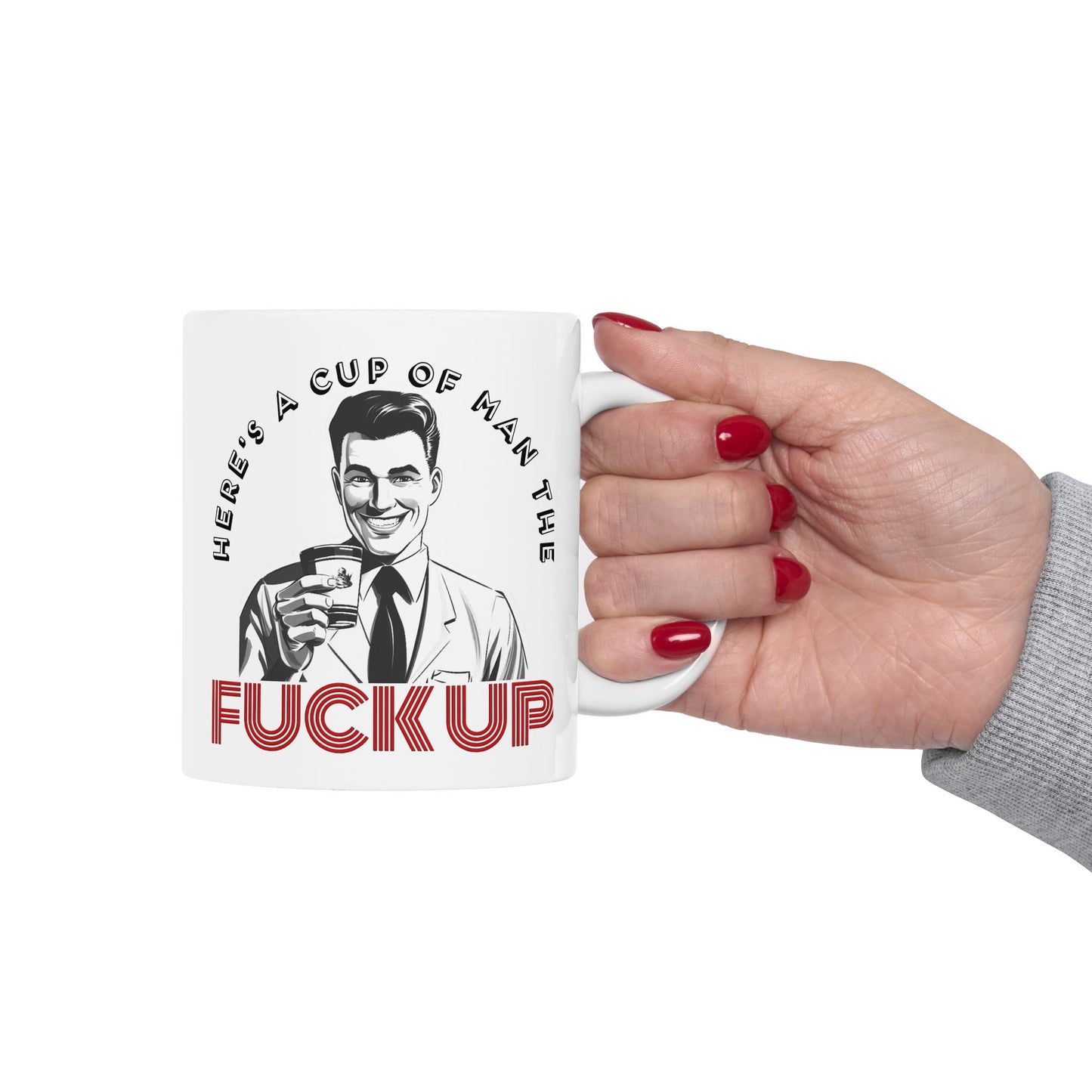 Adult Mug - Here's a Cup of Man The Fuck Up