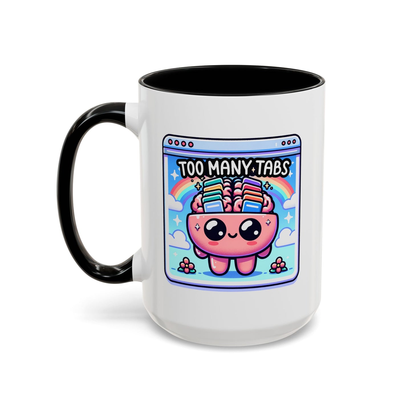 Humor Mug - My Brain Has Too Many Tabs Open