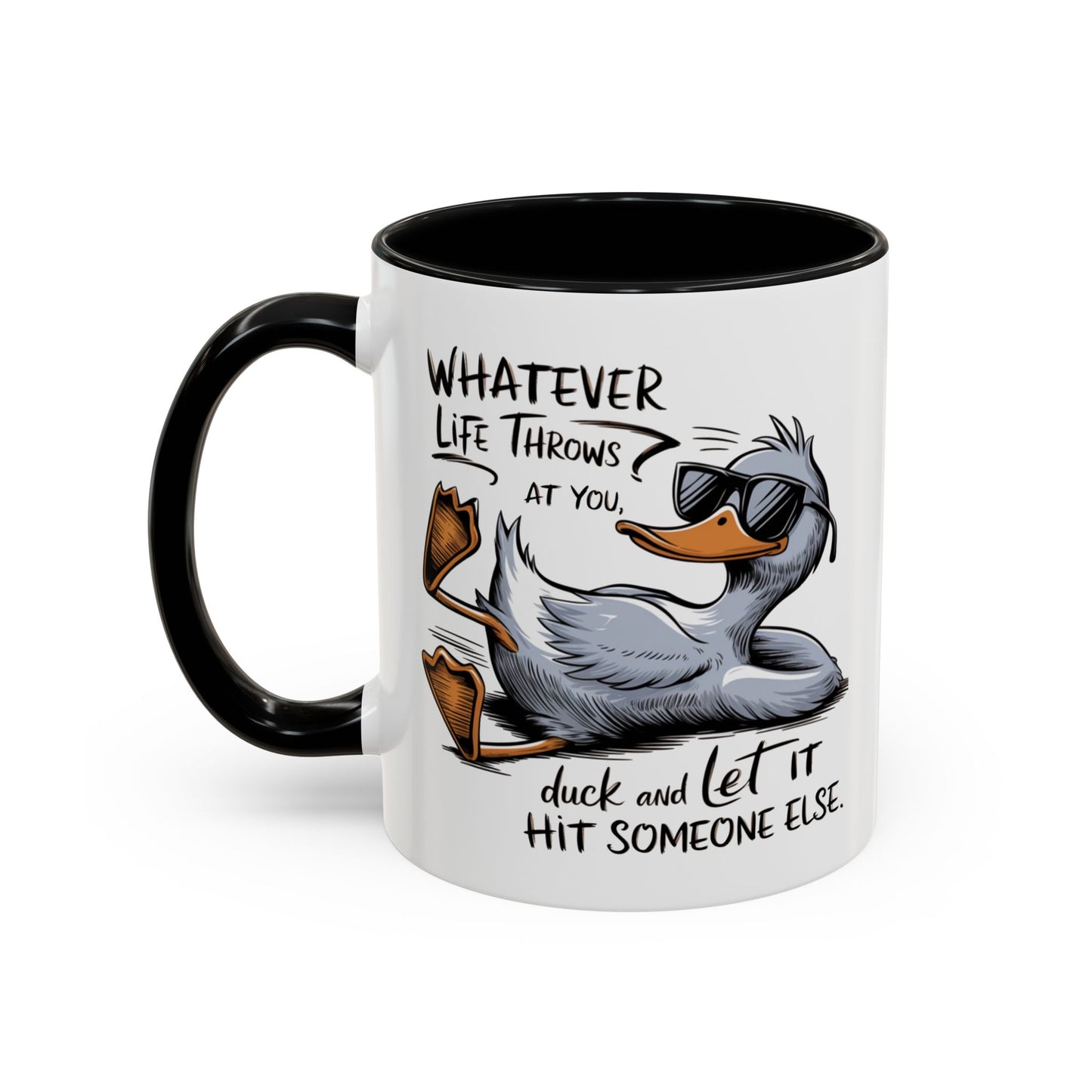 Humor Mug - Whatever Life Throws At You