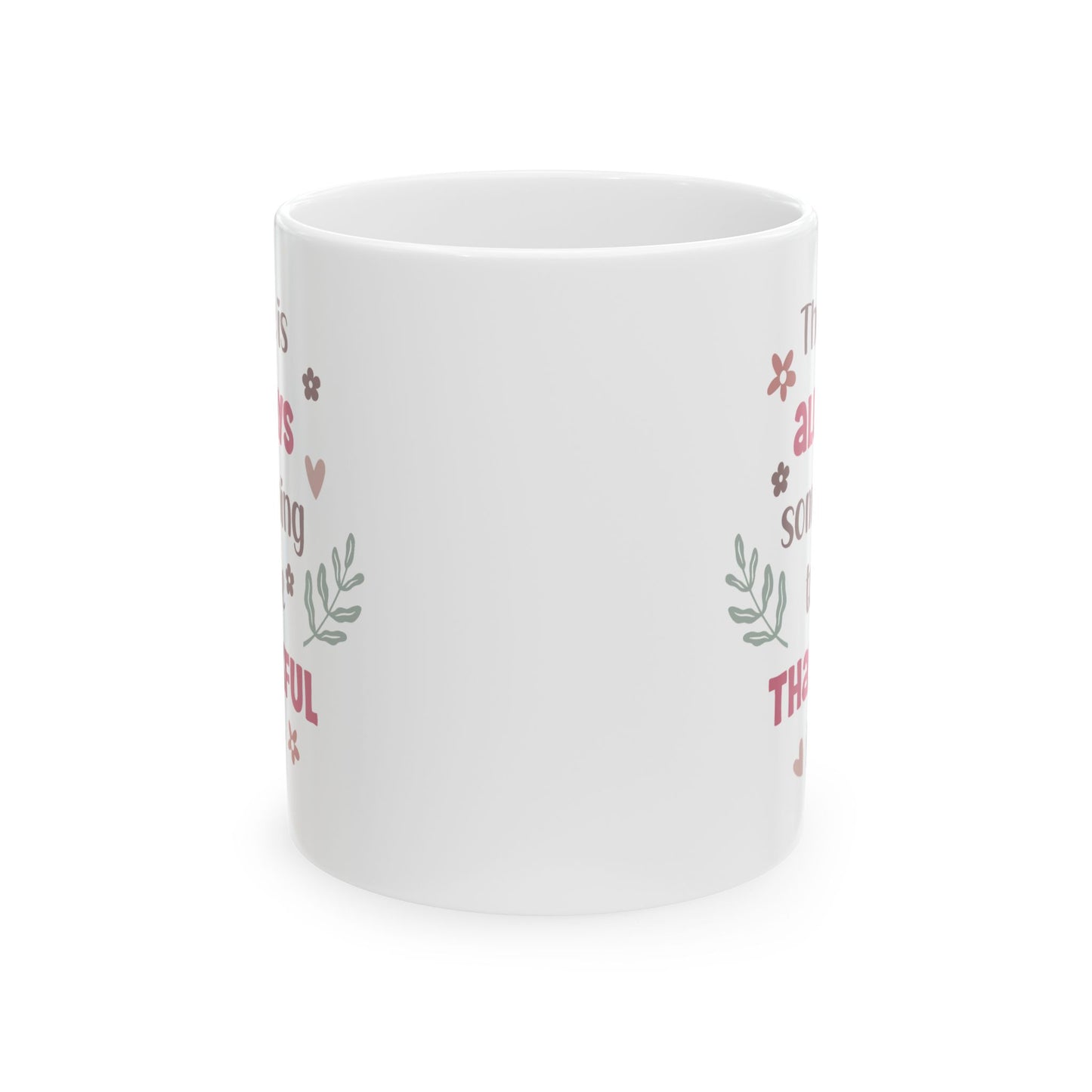 Motivation Mug - There is Always Something