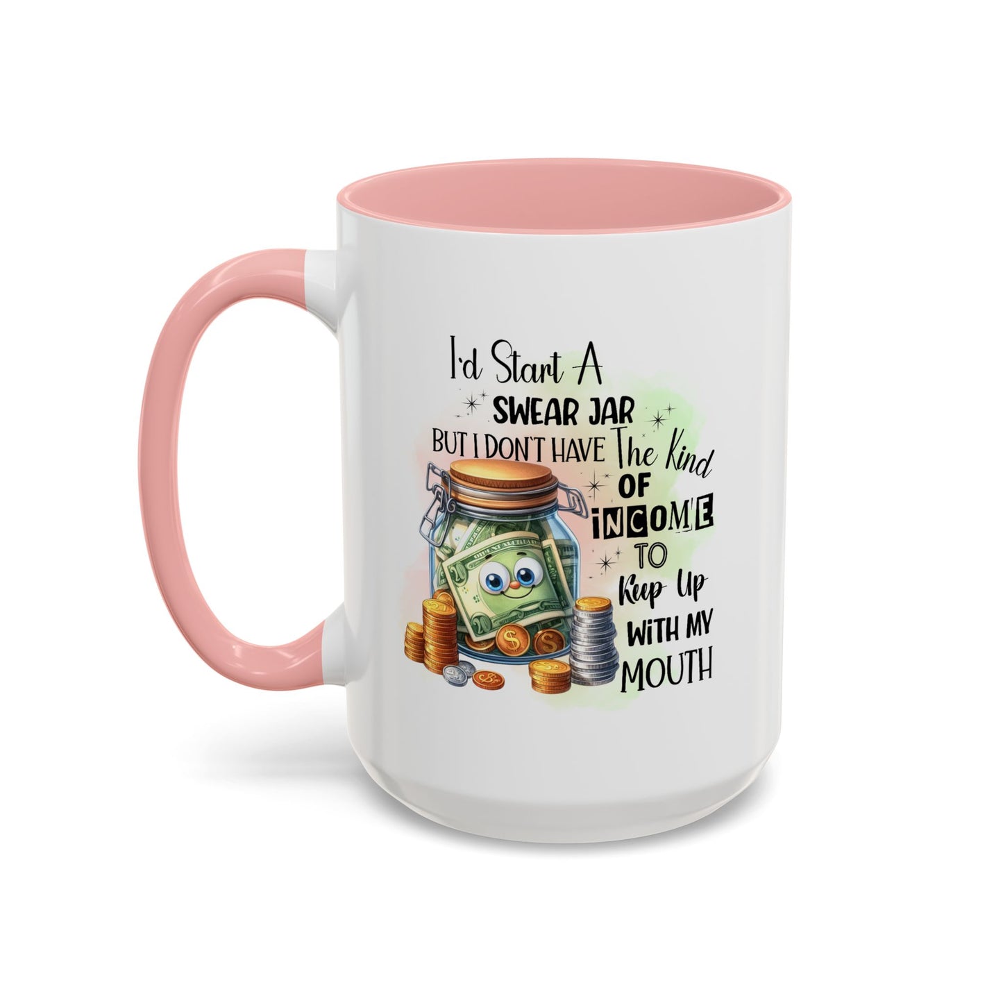 Humor Mug - I'd Start a Swear Jar