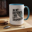 Humor Mug - In My Defense