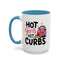 Humor Mug - Hot Girls Hit Curbs