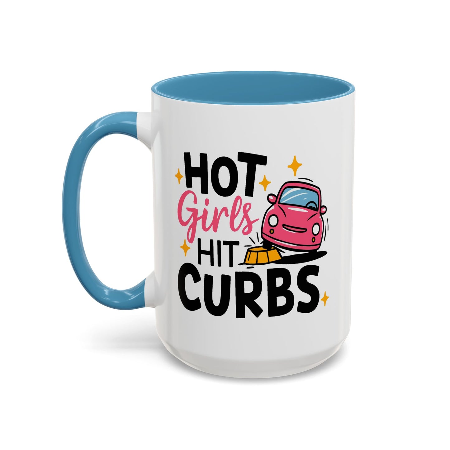 Humor Mug - Hot Girls Hit Curbs
