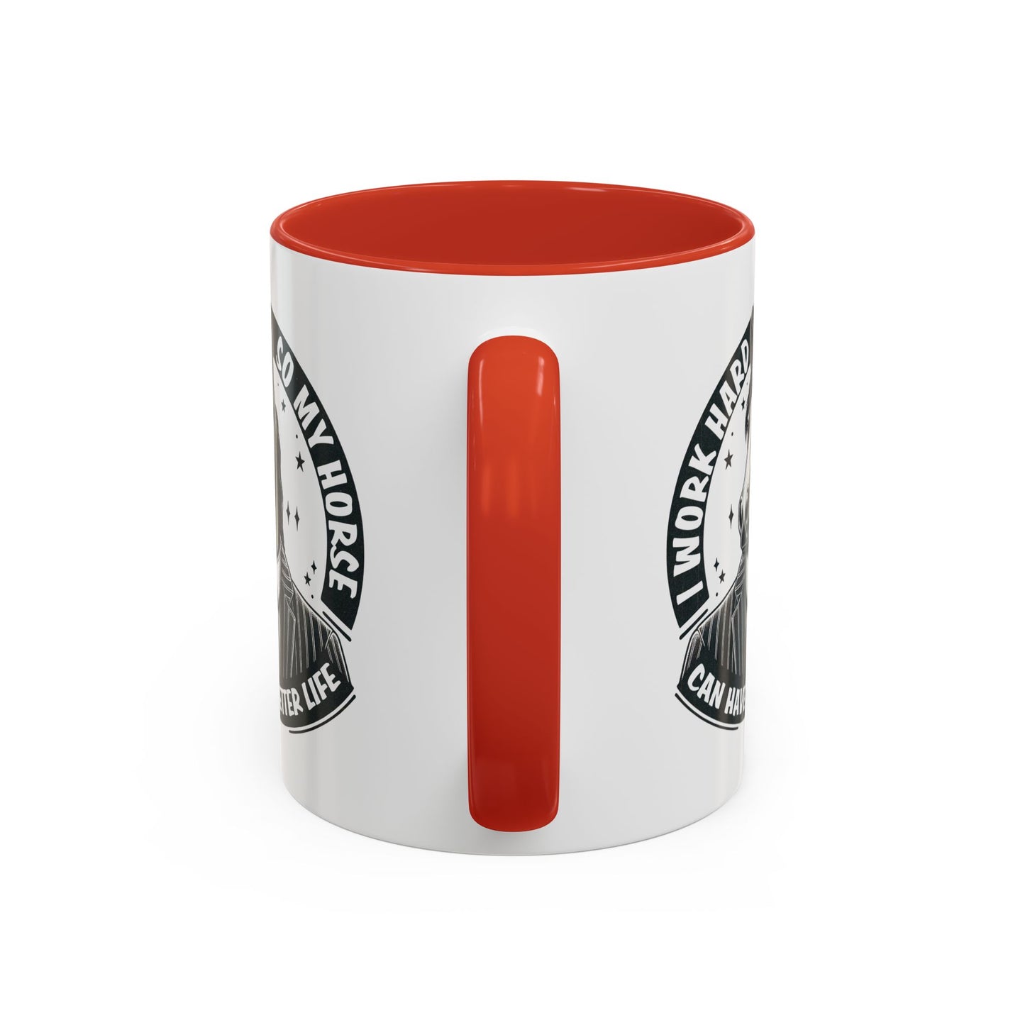 Humor Mug - I Work Hard So My Horse
