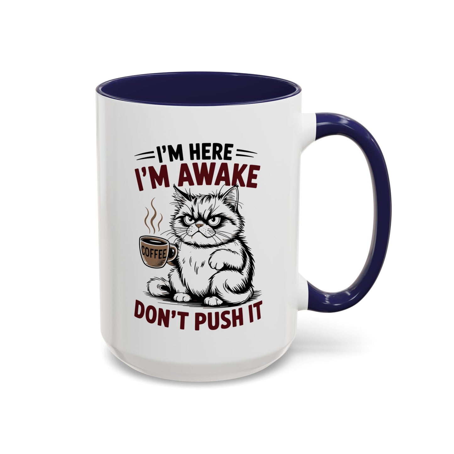 Office Mug - I'm Here I'm Awake