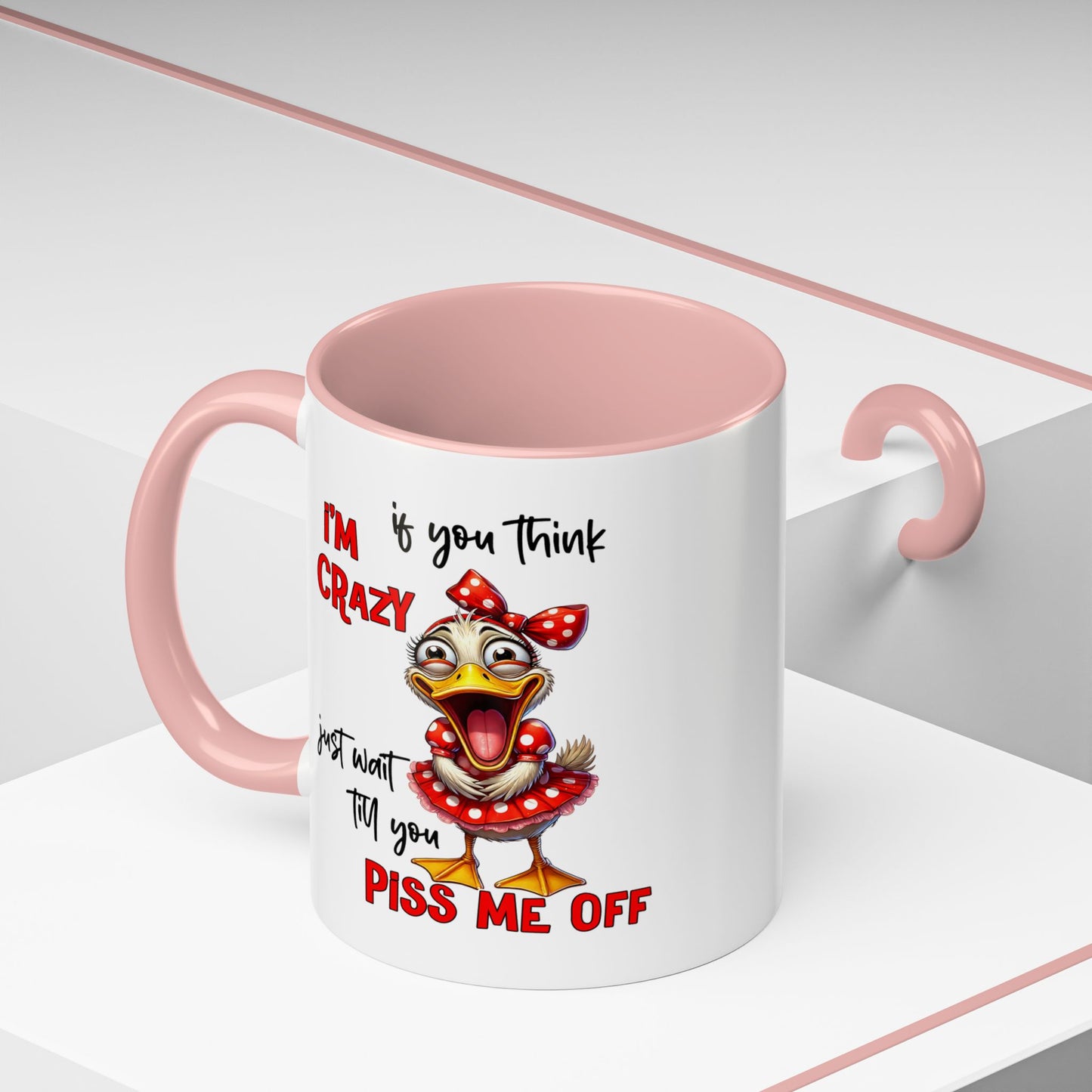 Humor Mug - If You Think I'm Crazy