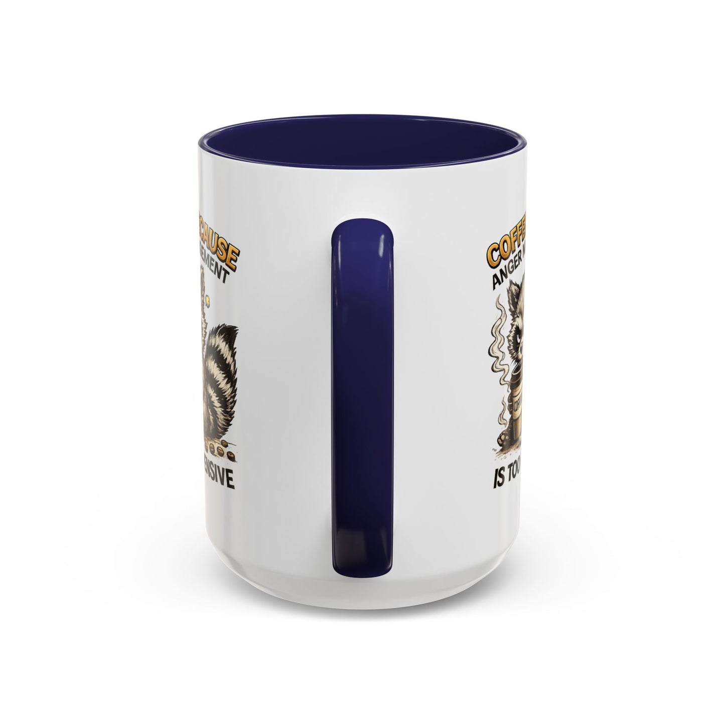 Humor Mug -  Coffee Because Anger