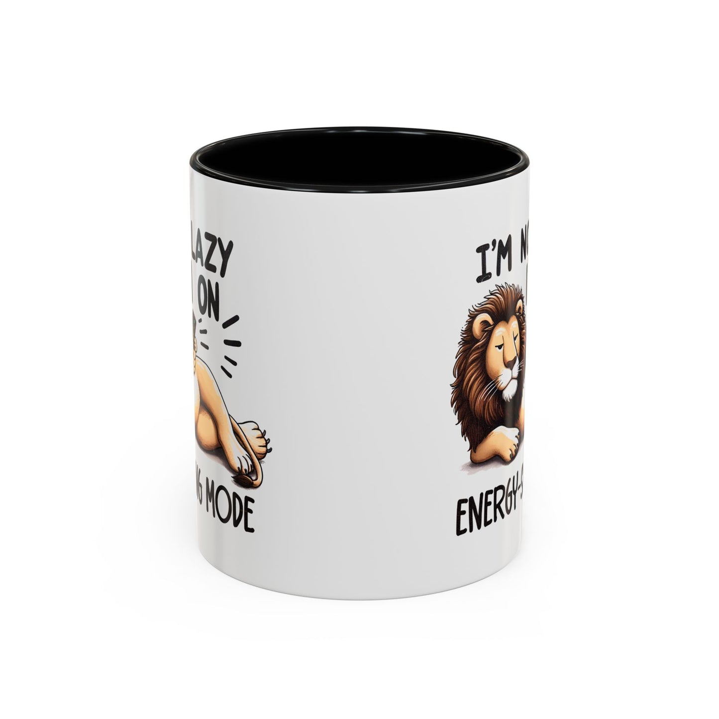 Humor Mug - I'm Not Lazy I'm on Energy Saving Mode Lion