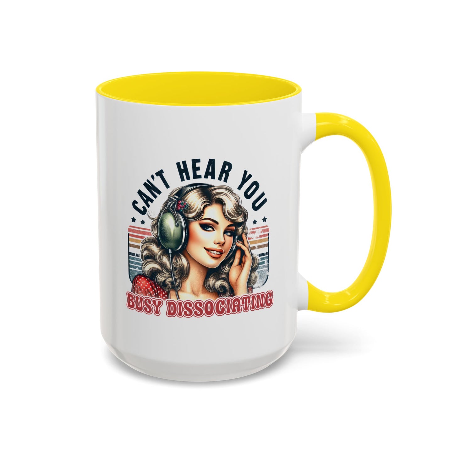 Humor Mug - Can't Hear You Busy Dissociating