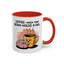 Humor Mug - Coffee When Your Brain Needs a Hug