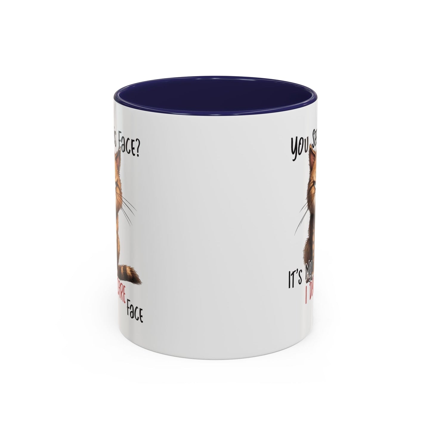 Humor Mug - You See This Face
