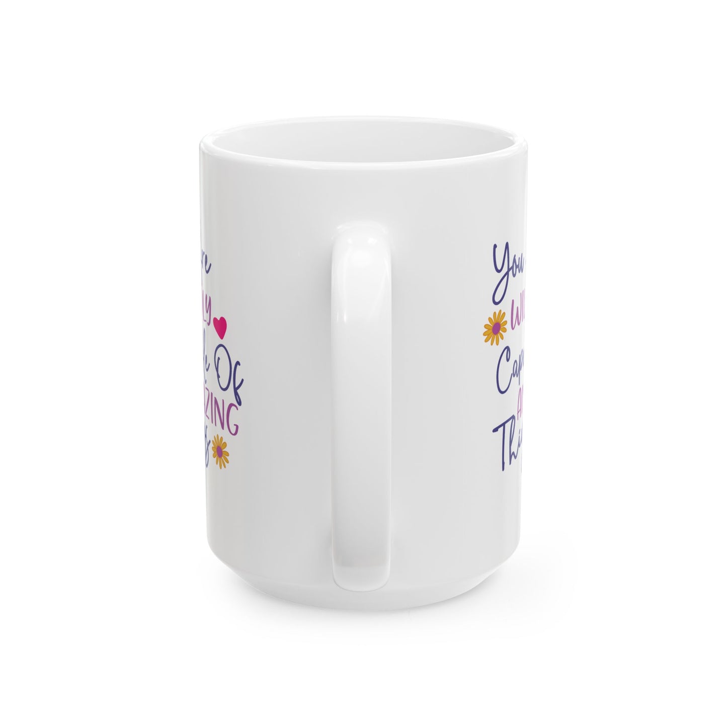 Motivation Mug - You Are Wildly Capable of Amazing Things