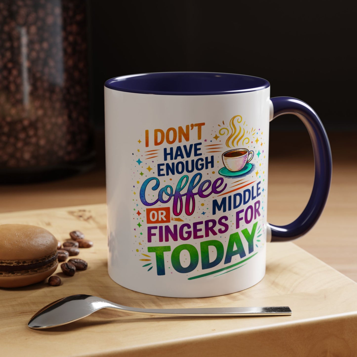 Humor Mug - I Don't Have Enough Coffee