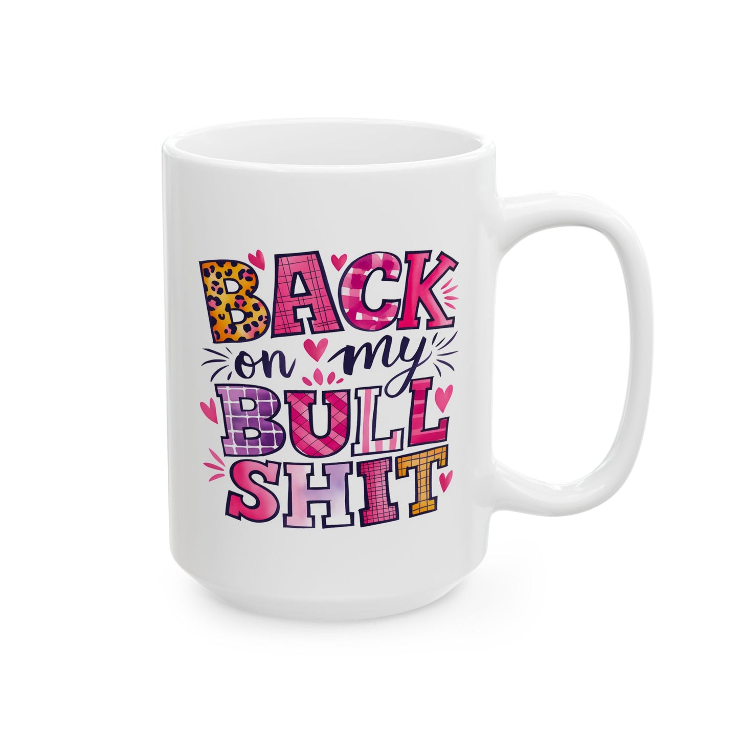 Adult Mug - Back On My Bullshit