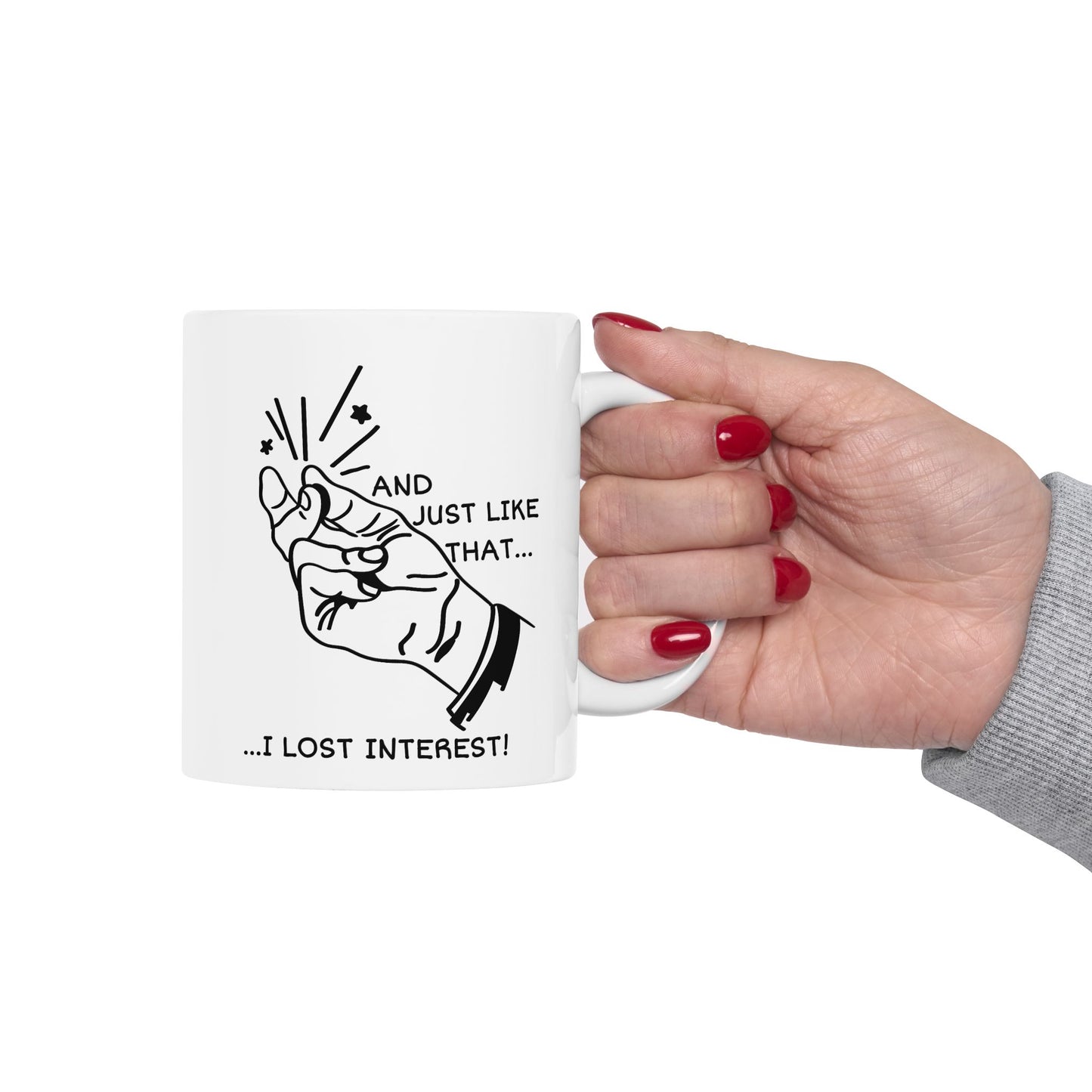Office Mug - And Just Like That ...I Lost Interest!